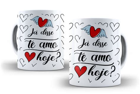 Caneca Já Disse que Te Amo Hoje Mark Presentes