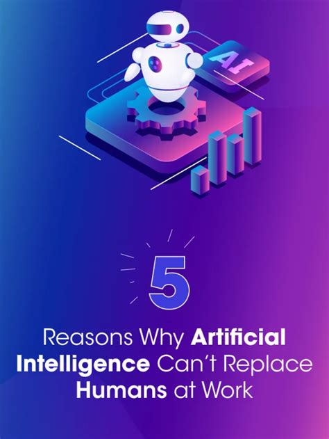 5 Reasons Why Artificial Intelligence Cant Replace Humans At Work