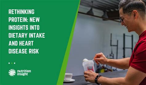 Rethinking protein: New insights into dietary intake and heart disease ...