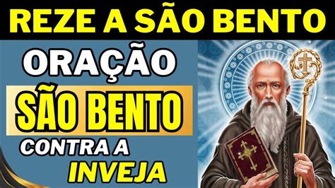 Oração SÃO BENTO contra a Inveja Reze agora a SÃO BENTO YouTube