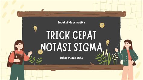 Trik Cepat Mengatasi Notasi Sigma Dalam Hitungan Matematika Youtube