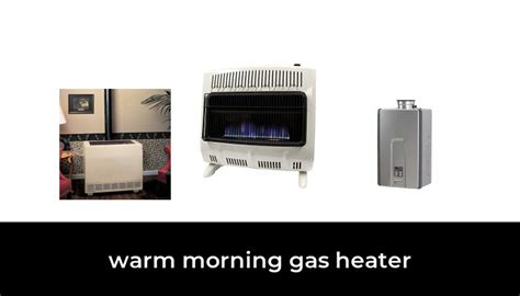 43 Best warm morning gas heater 2022 - After 116 hours of research and testing.