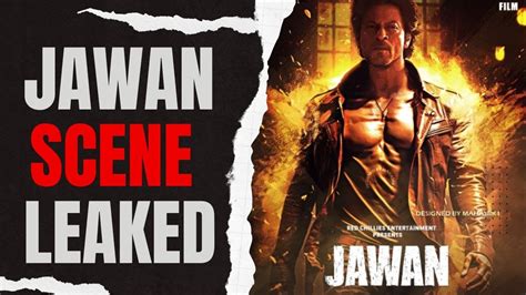 Jawan Leaked Scene Jawan Teaser Date Jawan Movie Update Shahrukh