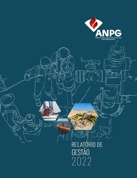 ANPG DIVULGA RELATÓRIO DE GESTÃO E RELATÓRIO E CONTAS 2022 ANPG