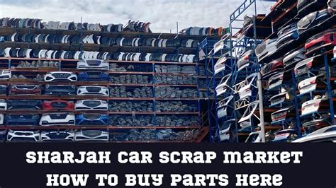 How To Buy Used Car Parts From Sharjah Dubai Scrap Market Youtube