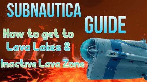 Subnautica Guide How To Get To The Inactive Lava Zone Lava Lakes With