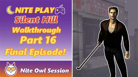 NITE PLAY Silent Hill Walkthrough Part 16 Final Episode YouTube