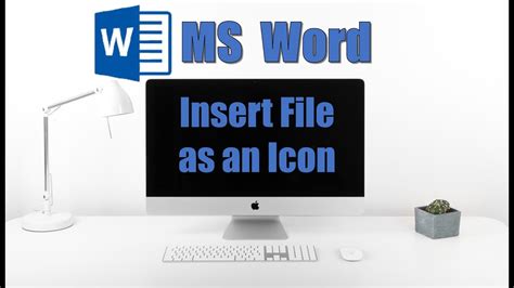 Insert File As An Icon Youtube