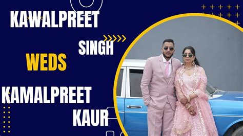 Wedding Ceremony Kawalpreet Singh Weds Kamalpreet Kaur Youtube