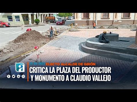 Electo alcalde de Girón crítica Plaza del Productor y monumento a