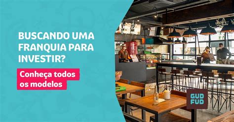 Buscando uma franquia para investir Conheça todos os modelos