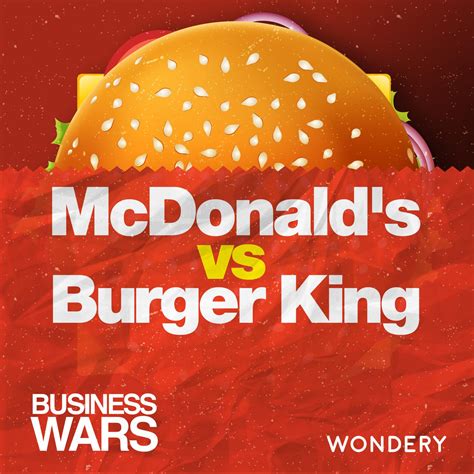 McDonald's vs Burger King - Battle of the Burgers | 5 | Listen Notes