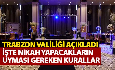 Trabzon Valili I A Klad Te Nikah Salonlar Nda Uygulanacak Kurallar