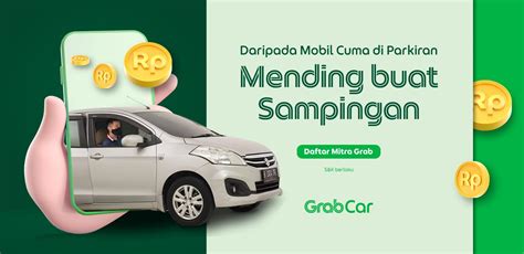 Grab Indonesia Punya Mobil Nganggur Di Rumah Manfaatkan Untuk Cari