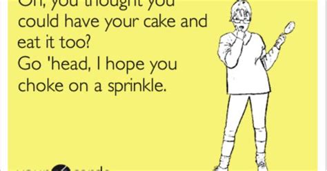 You Can T Have Your Cake And Eat It Too That S What I Am Thinking Pinterest Sprinkles