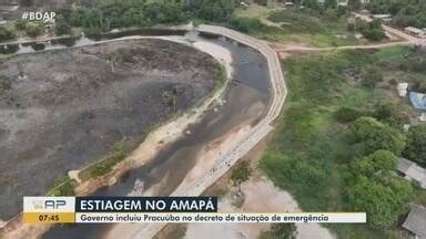 Bom Dia Amaz Nia Ap Estiagem No Amap Governo Incluiu Pracu Ba No