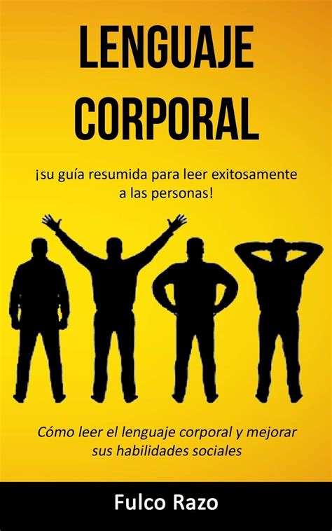 Buy Lenguaje Corporal Su Guia Resumida Para Leer Exitosamente A Las