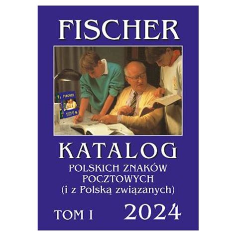 Fischer Katalog polskich znaków pocztowych 2024 TOM I Wyroby Mennicze