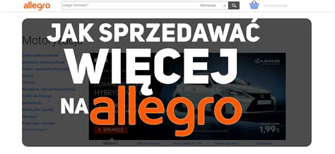 Jak Efektywnie Sprzedawa Na Allegro Allegro Poland