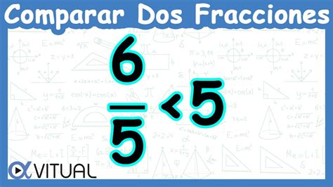 🌠 Comparar Dos Fracciones Con Distinto Denominador 👉 ¿cuál Fracción Es Mayor Youtube