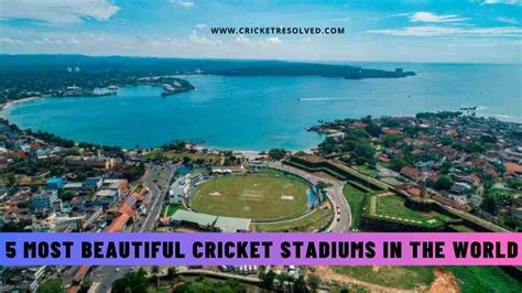 Most Beautiful Cricket Stadiums In The World Cricket Resolved