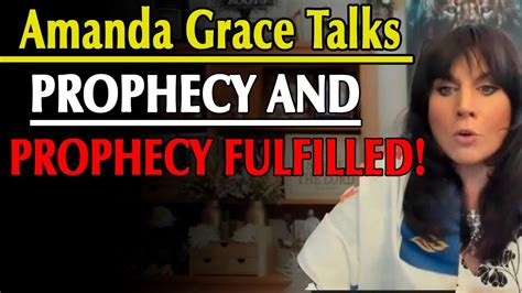 Amanda Grace Talks Prophecy And Prophecy Fulfilled Youtube