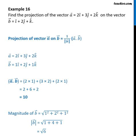 Example 16 - Find projection of vector a = 2i + 3j + 2k on b