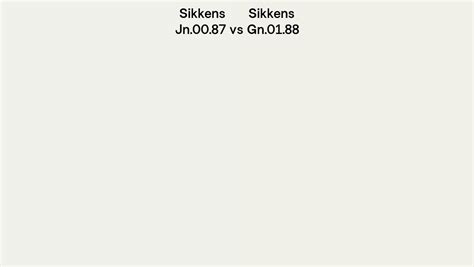 Sikkens Jn 00 87 Vs Gn 01 88 Side By Side Comparison