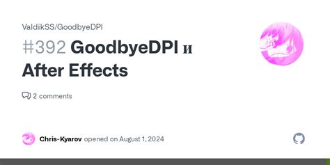 GoodbyeDPI и After Effects Issue 392 ValdikSS GoodbyeDPI GitHub