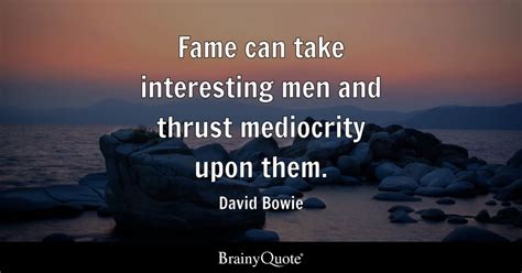 David Bowie - Fame can take interesting men and thrust...