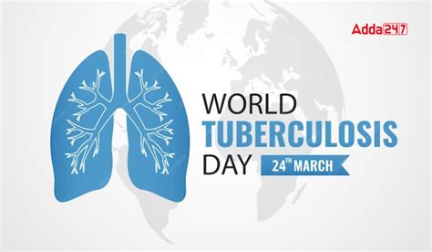 World Tuberculosis Day 2024 History Significance And Theme