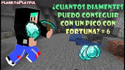 CUANTOS DIAMANTES PUEDO CONSEGUIR CON UN PICO CON FORTUNA Minecraft