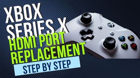 Xbox Series X Hdmi Port Replacement Step By Step Youtube