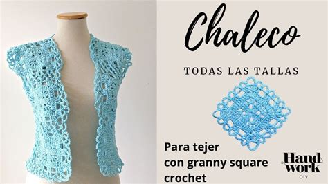 Como Tejer Chaleco A Crochet Con Granny Square En Todas Las Tallas