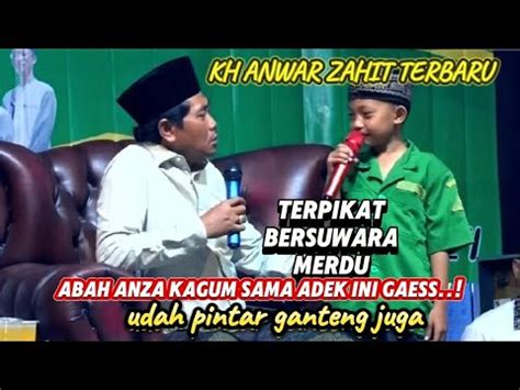 Kh Anwar Zahid Terbaru Terpikat Karena Suwaranya Merdu Adek Ini