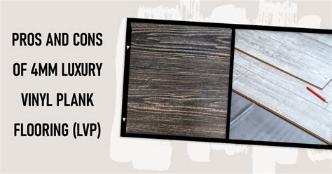 Pros And Cons Of 4mm Luxury Vinyl Plank Flooring LVP Wood And