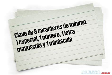 Clave de 8 caracteres de mínimo 1 especial 1 número 1 letra