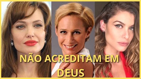 Famosos Que N O Acreditam Em Deus S O Ateus Youtube