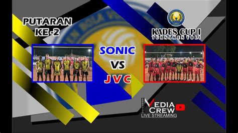 Turnamen Bola Volly Kades Cup Jvc Vs Sonic Youtube