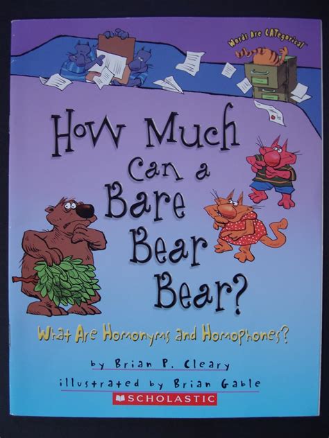 How Much Can a Bare Bear Bear? What Are Homonyms and Homophones?: Brian ...