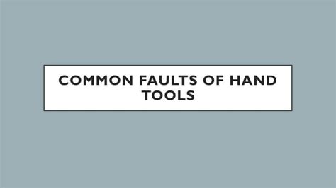 Common Faults Of Hand Tools Lesson 3 Pptx