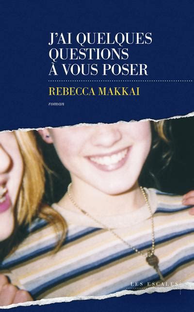 J Ai Quelques Questions Vous Poser Rebecca Makkai Librairie Eyrolles