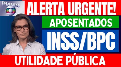 Aten O Urgente Benefici Rios Bpc Loas Inss Aposentados