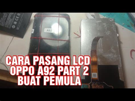 Cara Pasang LCD Oppo A92 Ganti Satu Set Ory YouTube