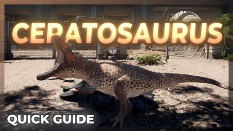 Ceratosaurus Quick Guide The Isle Evrima Youtube