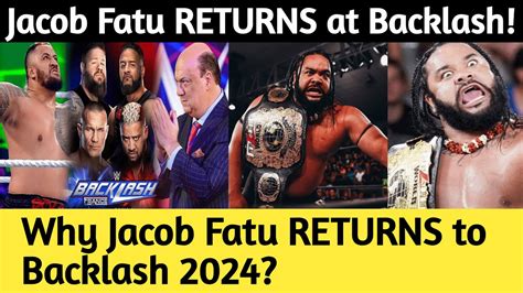 Jacob Fatu Returns Confirmed At Backlash Why Jacob Fatu Returns