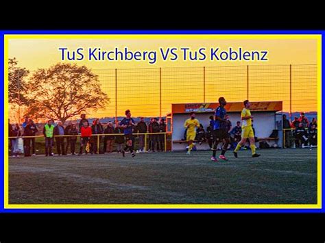 Marcel TV TuS Kirchberg VS TuS Koblenz YouTube