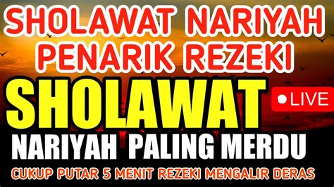 Sholawat Nabi Merdu Sholawat Nariyah Penarik Rezeki Sholawat Tanpa