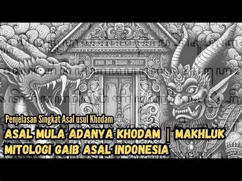 Asal Mula Adanya Khodam Makhluk Mitologi Gaib Asal Indonesia Youtube