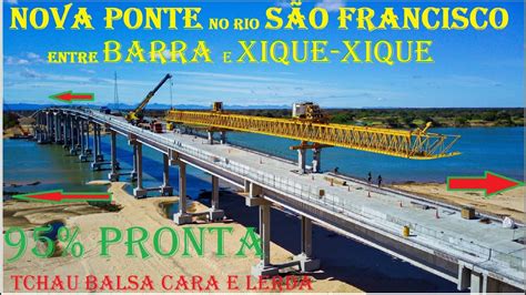 Nova Ponte Do Rio S O Entre Barra E Xique Xique Esta Pronta E